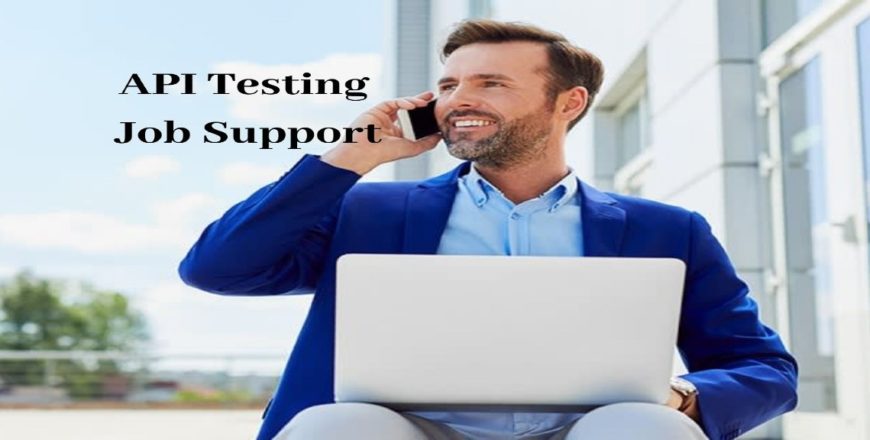 API Testing Job Support