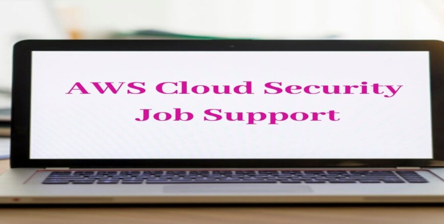 AWS Cloud Security Job Support