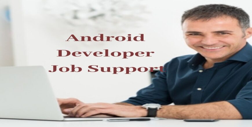 Android Developer Job Support