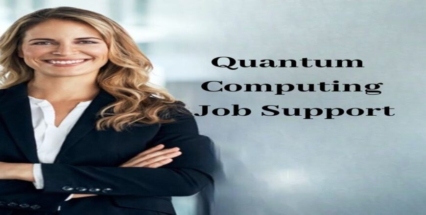 Quantum Computing Job Support