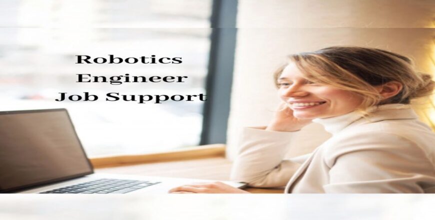 Robotics Engineer Job Support